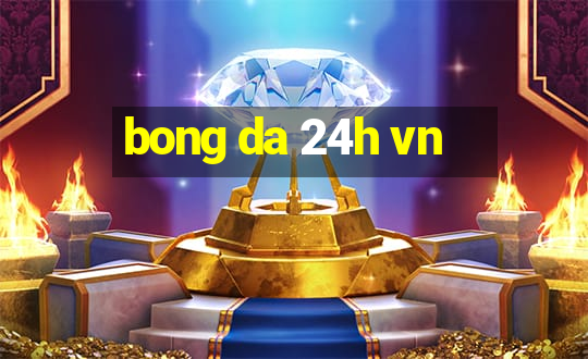 bong da 24h vn