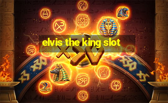 elvis the king slot