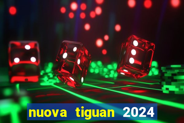 nuova tiguan 2024 euro 7