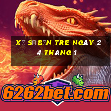 xổ số bến tre ngày 24 tháng 1