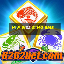 nạp w88 bằng sms