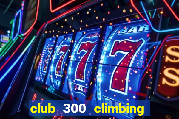 club 300 climbing & fitness