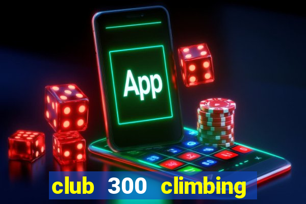 club 300 climbing & fitness