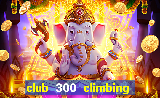 club 300 climbing & fitness