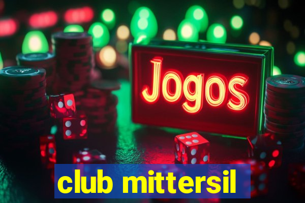 club mittersil