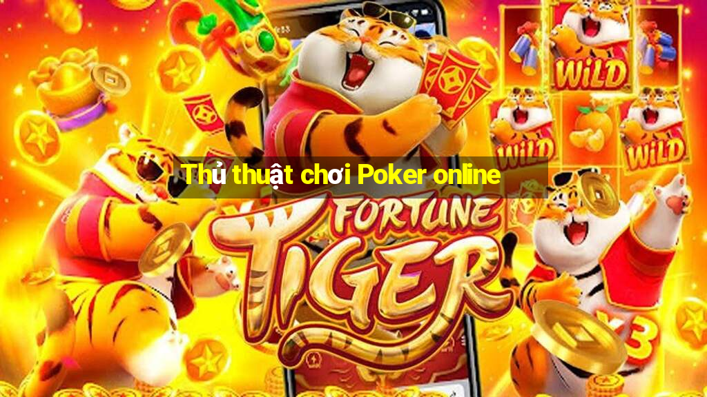 Thủ thuật chơi Poker online