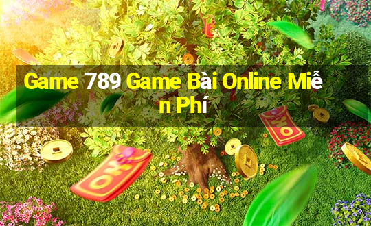 Game 789 Game Bài Online Miễn Phí