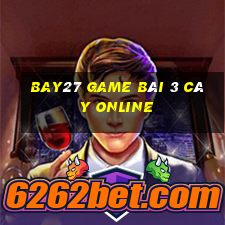 Bay27 Game Bài 3 Cây Online