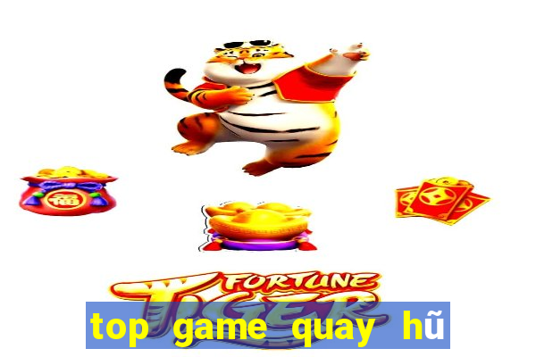 top game quay hũ uy tín