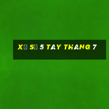 xổ số 5 tây tháng 7