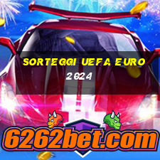 sorteggi uefa euro 2024