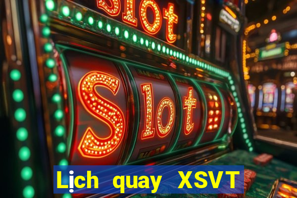 Lịch quay XSVT hôm nay