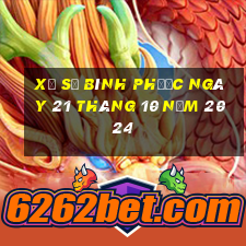 xổ số bình phước ngày 21 tháng 10 năm 2024