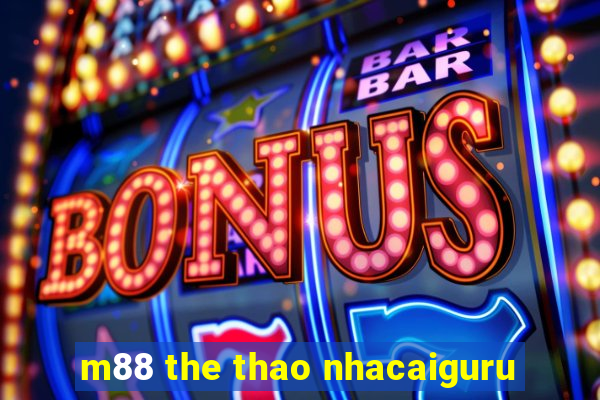 m88 the thao nhacaiguru