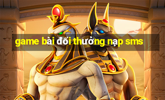 game bài đổi thưởng nạp sms