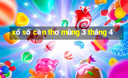 xổ số cần thơ mùng 3 tháng 4