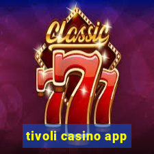 tivoli casino app