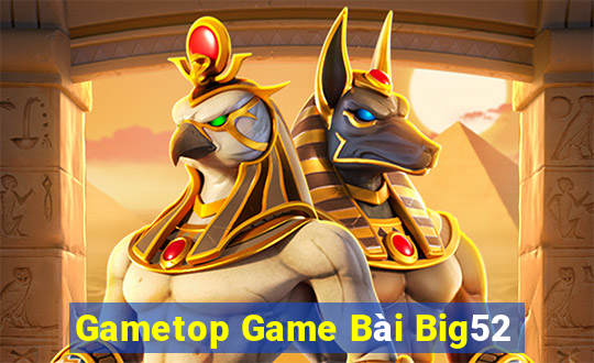 Gametop Game Bài Big52