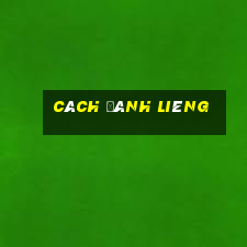 cách đánh liêng