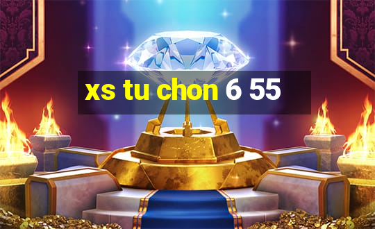 xs tu chon 6 55