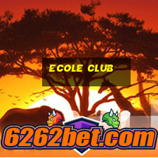 ecole club