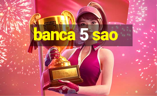 banca 5 sao