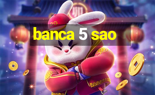 banca 5 sao