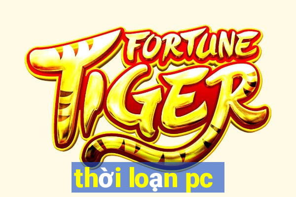 thời loạn pc