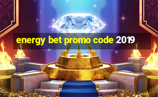 energy bet promo code 2019