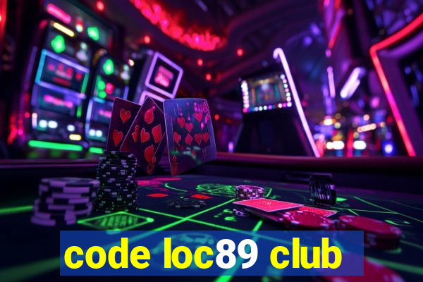 code loc89 club