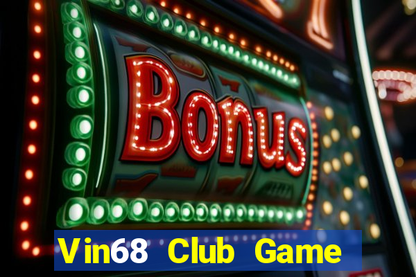 Vin68 Club Game Bài Nạp Rút 1 1