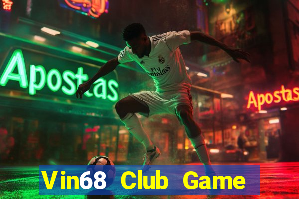 Vin68 Club Game Bài Nạp Rút 1 1