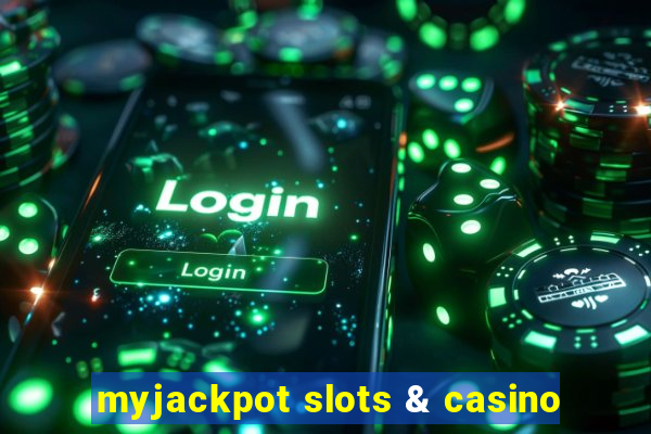 myjackpot slots & casino