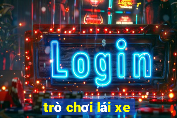 trò chơi lái xe