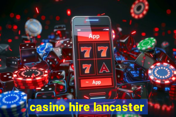 casino hire lancaster