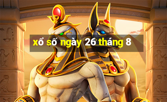 xổ số ngày 26 tháng 8