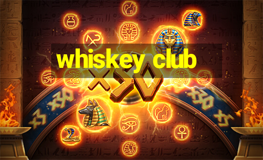 whiskey club