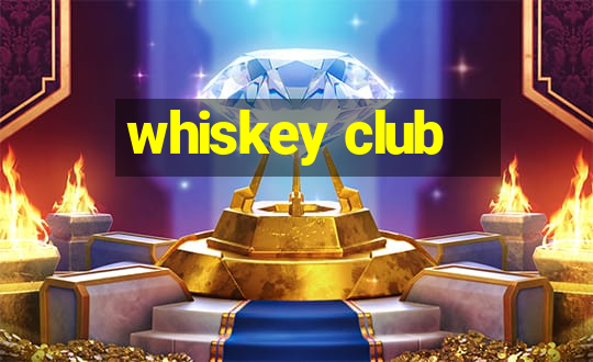 whiskey club