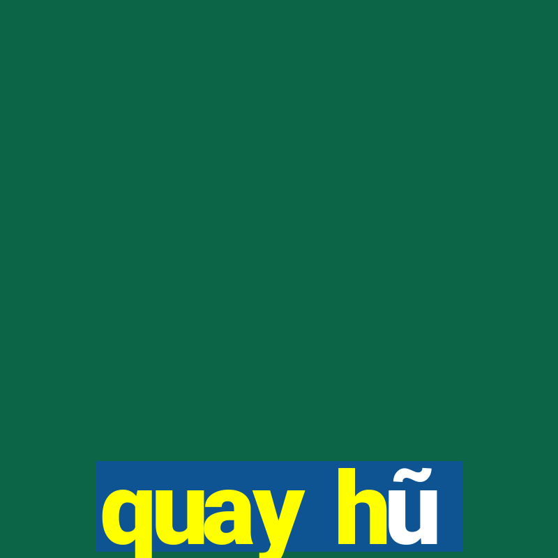 quay hũ