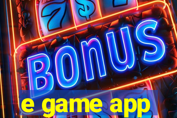 e game app