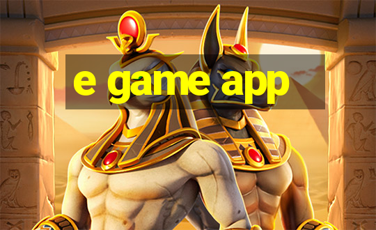 e game app