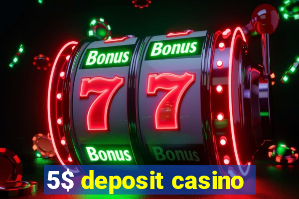 5$ deposit casino