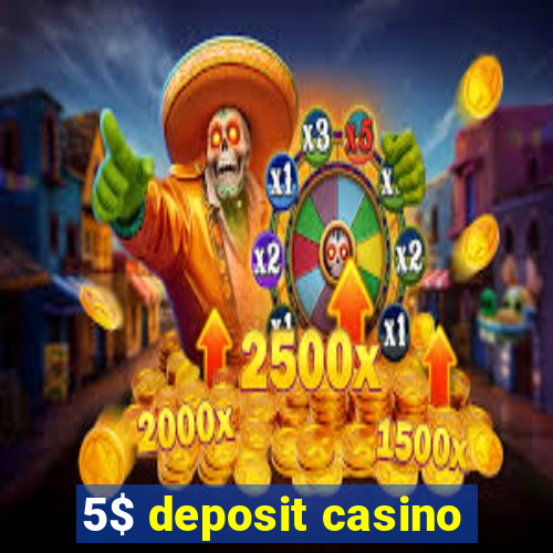 5$ deposit casino