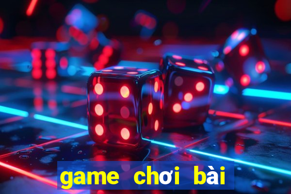 game chơi bài trực tuyến