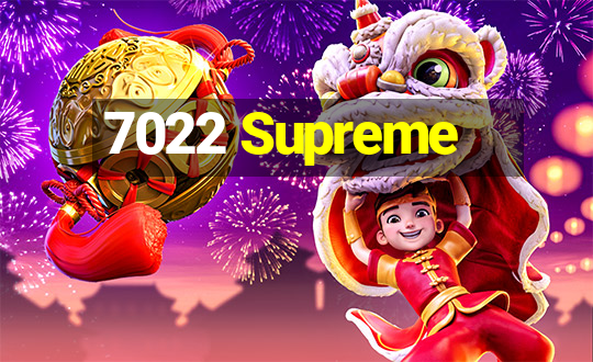 7022 Supreme