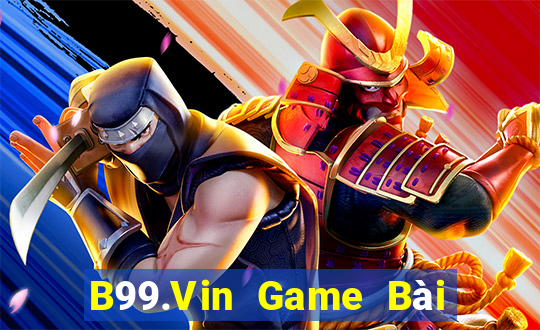 B99.Vin Game Bài Ăn Tiền