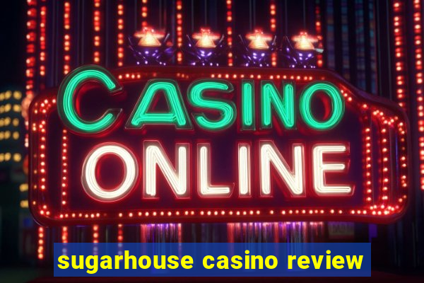 sugarhouse casino review