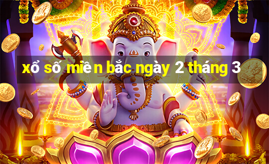 xổ số miền bắc ngày 2 tháng 3