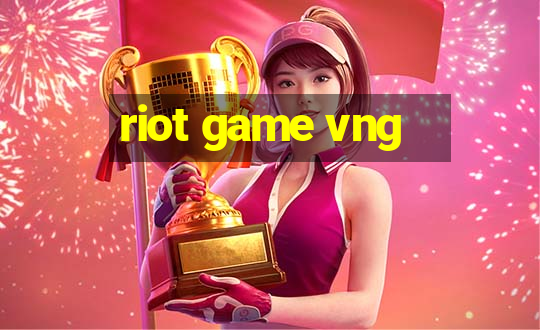 riot game vng