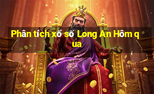 Phân tích xổ số Long An Hôm qua